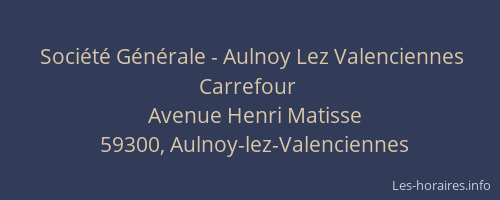 Société Générale - Aulnoy Lez Valenciennes Carrefour