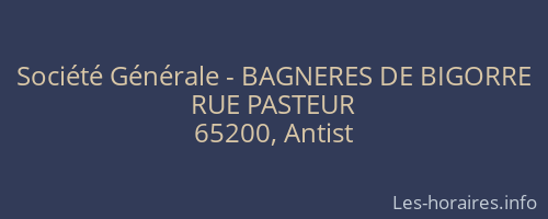 Société Générale - BAGNERES DE BIGORRE 