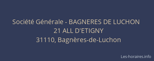 Société Générale - BAGNERES DE LUCHON 