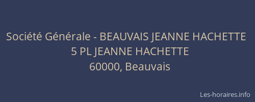 Société Générale - BEAUVAIS JEANNE HACHETTE 