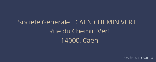 Société Générale - CAEN CHEMIN VERT 
