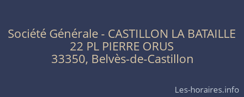 Société Générale - CASTILLON LA BATAILLE 
