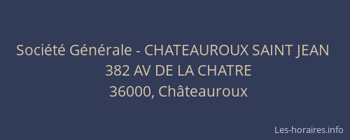 Société Générale - CHATEAUROUX SAINT JEAN 