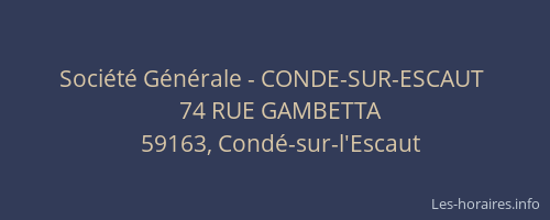 Société Générale - CONDE-SUR-ESCAUT 