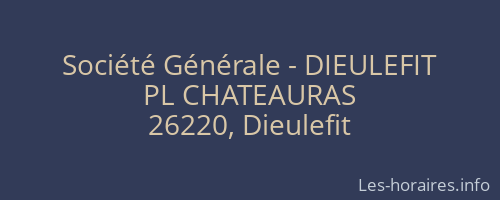 Société Générale - DIEULEFIT 