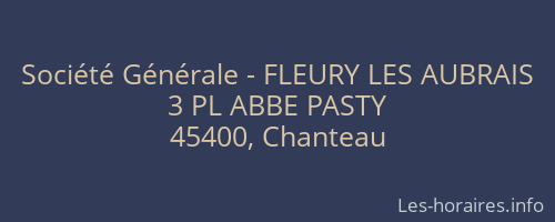Société Générale - FLEURY LES AUBRAIS 