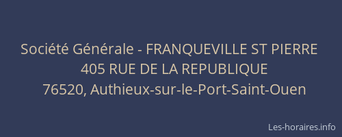 Société Générale - FRANQUEVILLE ST PIERRE 