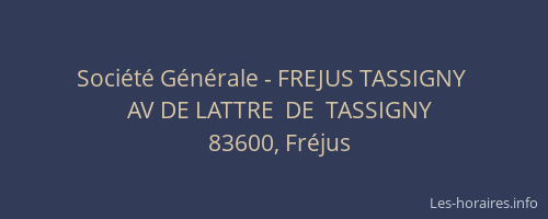 Société Générale - FREJUS TASSIGNY 