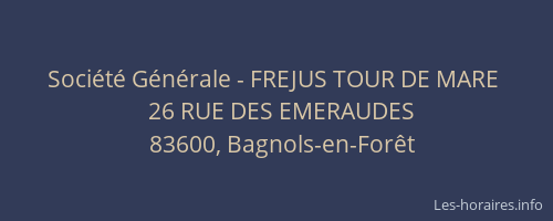 Société Générale - FREJUS TOUR DE MARE 