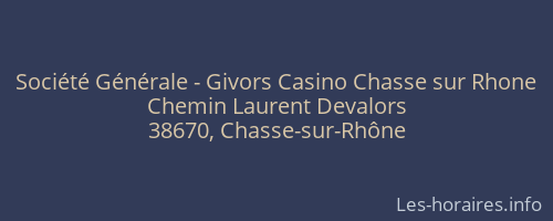 Société Générale - Givors Casino Chasse sur Rhone