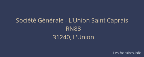 Société Générale - L'Union Saint Caprais