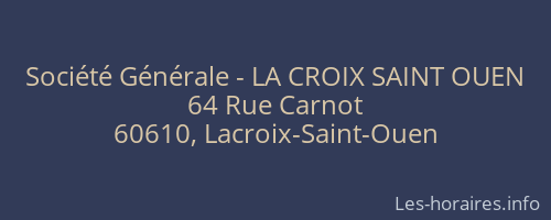 Société Générale - LA CROIX SAINT OUEN 