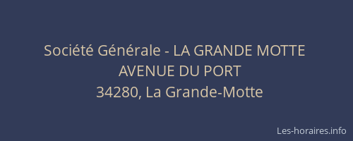 Société Générale - LA GRANDE MOTTE 
