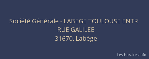 Société Générale - LABEGE TOULOUSE ENTR 