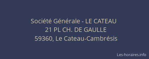 Société Générale - LE CATEAU 