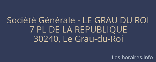 Société Générale - LE GRAU DU ROI 