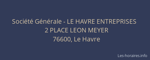 Société Générale - LE HAVRE ENTREPRISES 