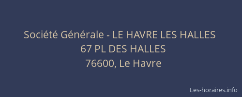 Société Générale - LE HAVRE LES HALLES 