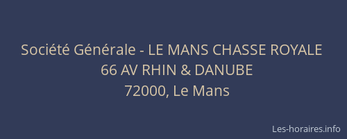 Société Générale - LE MANS CHASSE ROYALE 