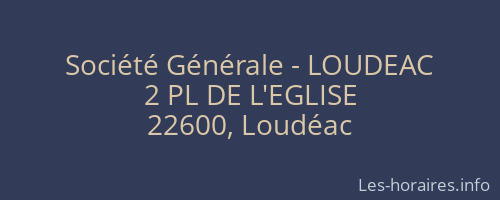 Société Générale - LOUDEAC 