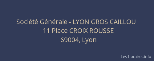 Société Générale - LYON GROS CAILLOU 