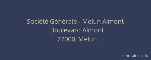 Société Générale - Melun Almont