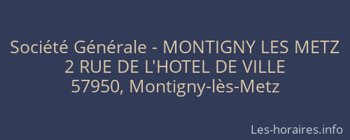 Société Générale - MONTIGNY LES METZ 