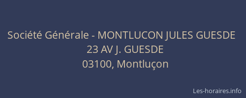 Société Générale - MONTLUCON JULES GUESDE 