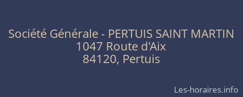 Société Générale - PERTUIS SAINT MARTIN 