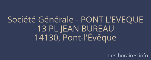 Société Générale - PONT L'EVEQUE 