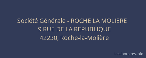 Société Générale - ROCHE LA MOLIERE 