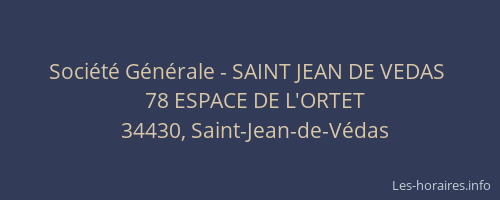 Société Générale - SAINT JEAN DE VEDAS 