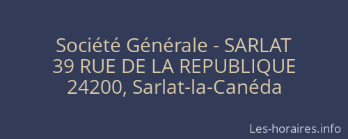Société Générale - SARLAT 