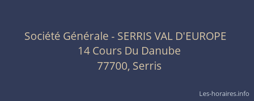 Société Générale - SERRIS VAL D'EUROPE 
