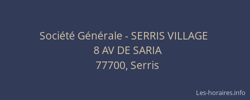 Société Générale - SERRIS VILLAGE 