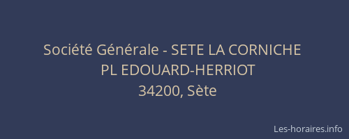 Société Générale - SETE LA CORNICHE 