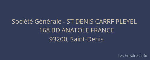 Société Générale - ST DENIS CARRF PLEYEL 