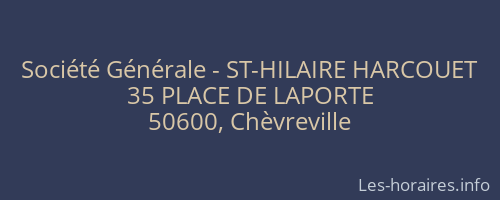 Société Générale - ST-HILAIRE HARCOUET 