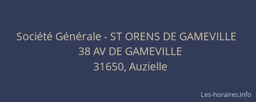 Société Générale - ST ORENS DE GAMEVILLE 