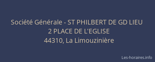 Société Générale - ST PHILBERT DE GD LIEU 