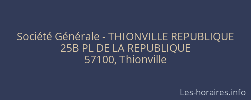 Société Générale - THIONVILLE REPUBLIQUE 