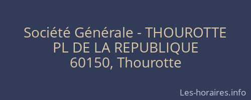 Société Générale - THOUROTTE 