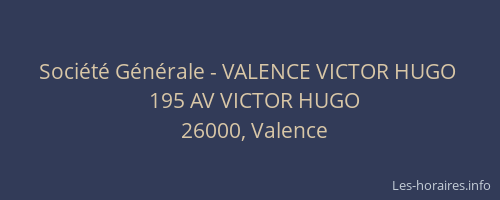 Société Générale - VALENCE VICTOR HUGO 
