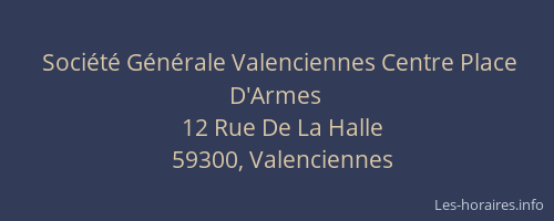 Société Générale Valenciennes Centre Place D'Armes