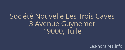 Société Nouvelle Les Trois Caves