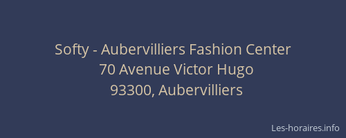 Softy - Aubervilliers Fashion Center