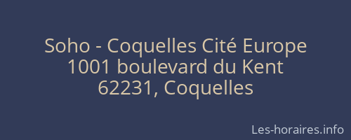 Soho - Coquelles Cité Europe