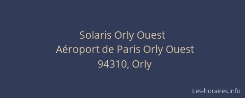 Solaris Orly Ouest