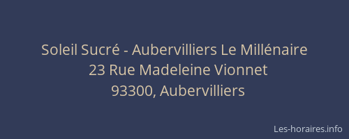 Soleil Sucré - Aubervilliers Le Millénaire