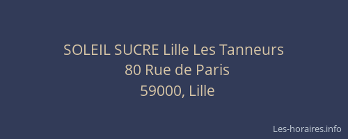 SOLEIL SUCRE Lille Les Tanneurs